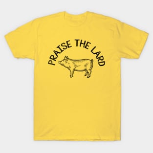 Praise The Lard - Keto Diet Humor T-Shirt